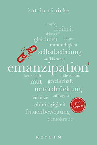 Emanzipation. 100 Seiten (Reclam 100 Seiten) von Reclam Philipp Jun.
